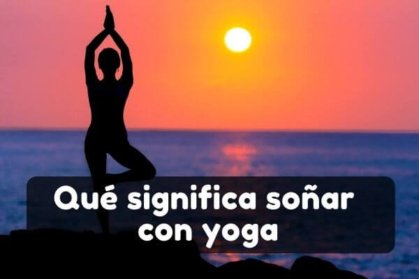 soñar con yoga significado