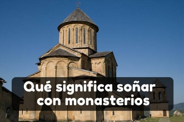 qué significa soñar con un monasterio